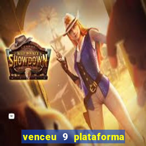 venceu 9 plataforma de jogos